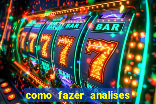 como fazer analises de jogos de futebol