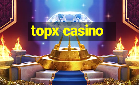 topx casino