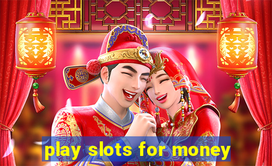 play slots for money