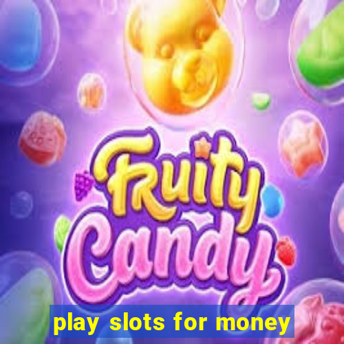 play slots for money