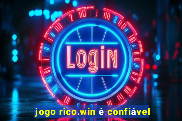 jogo rico.win é confiável