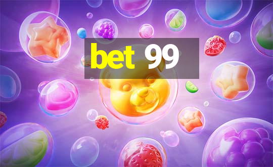 bet 99