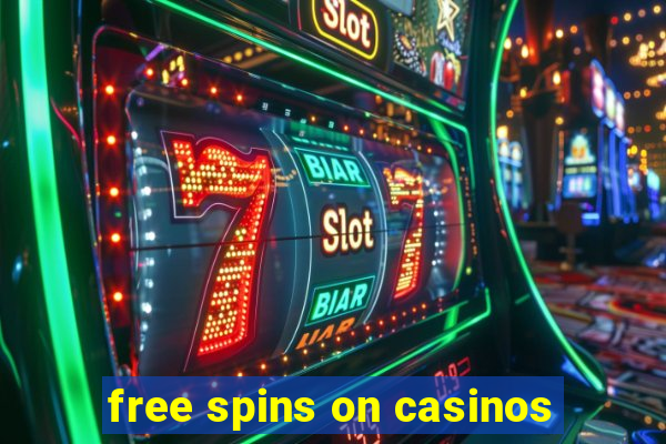 free spins on casinos