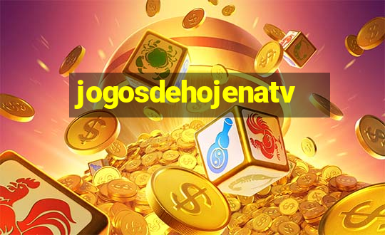 jogosdehojenatv