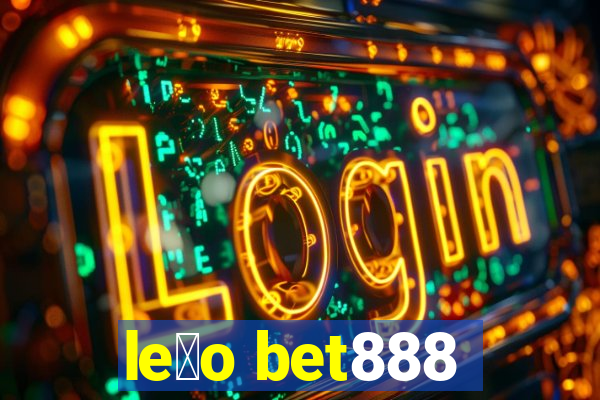 le茫o bet888