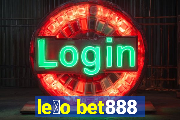 le茫o bet888