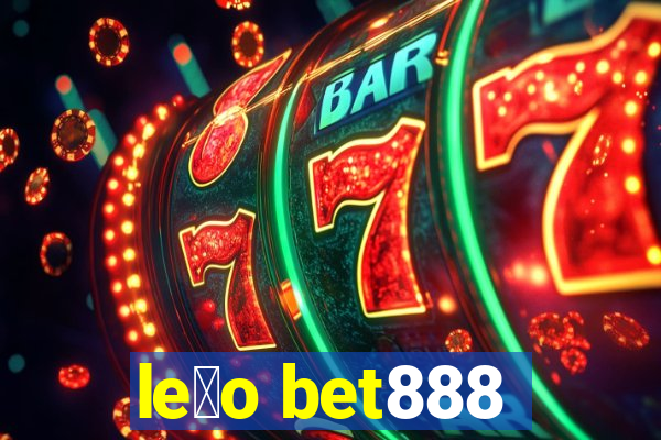 le茫o bet888