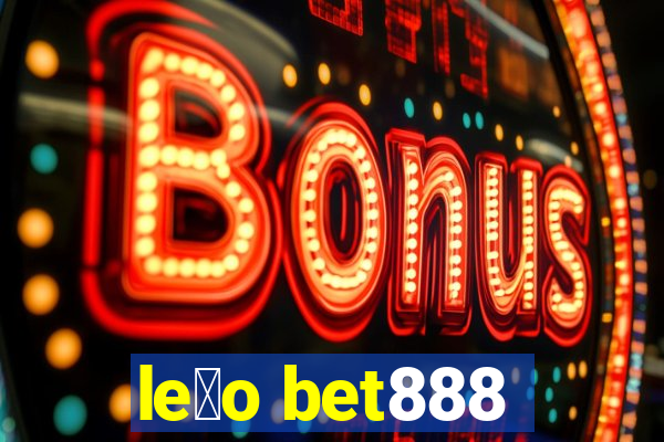 le茫o bet888