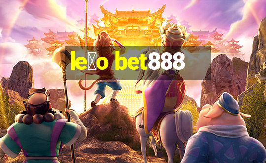 le茫o bet888