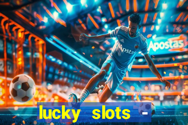 lucky slots - casino gratis