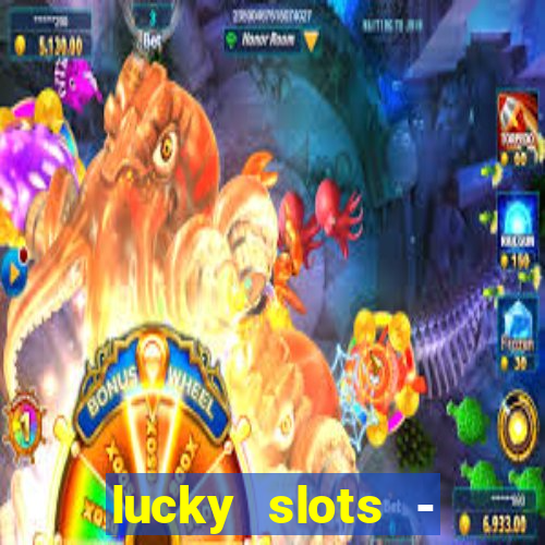 lucky slots - casino gratis