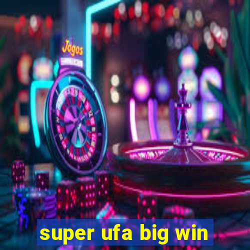 super ufa big win