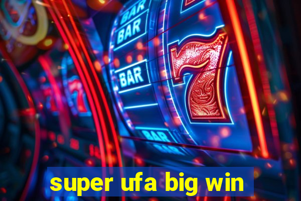 super ufa big win