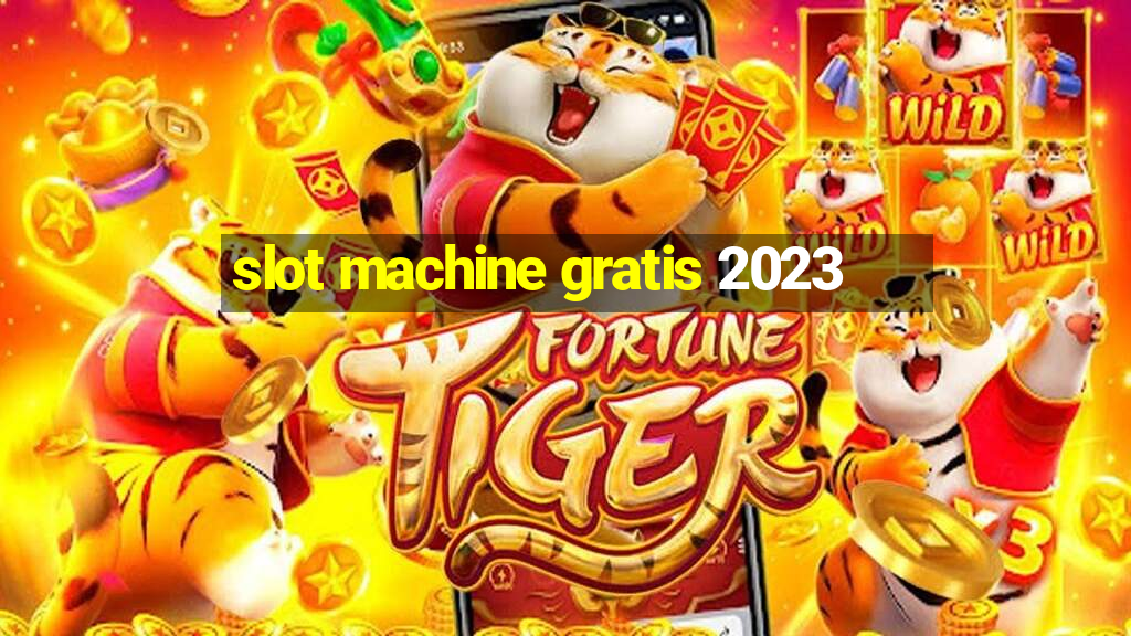 slot machine gratis 2023