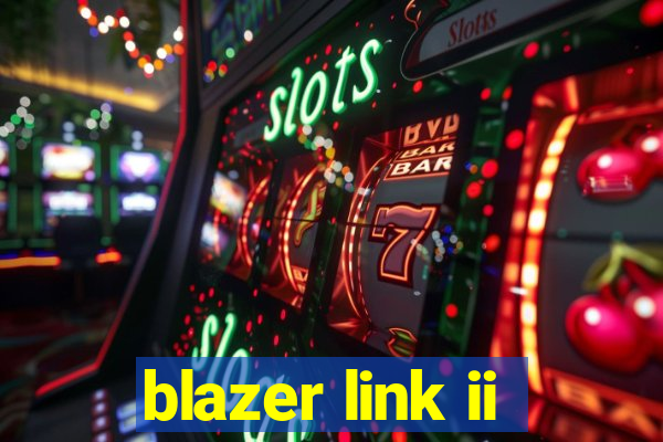 blazer link ii