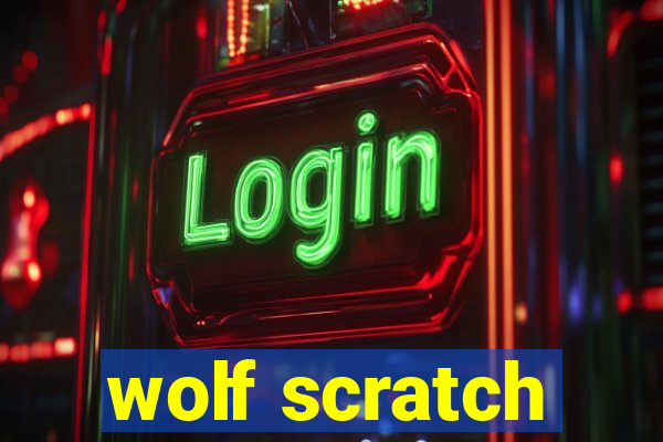 wolf scratch