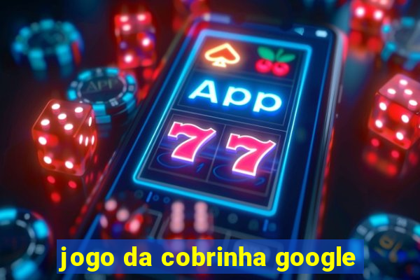 jogo da cobrinha google