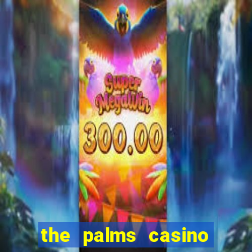 the palms casino in vegas