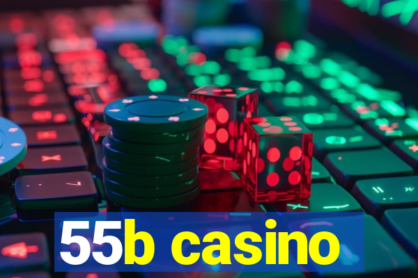 55b casino