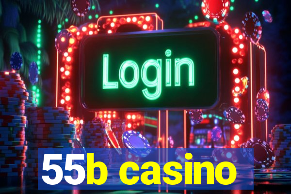 55b casino