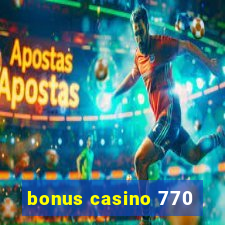 bonus casino 770