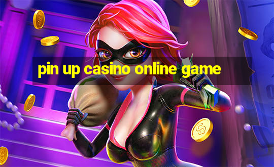 pin up casino online game