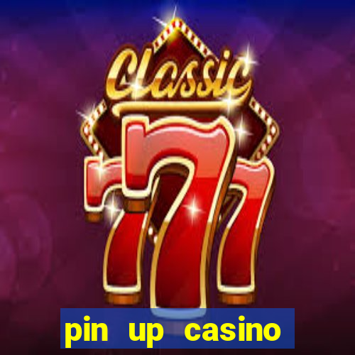 pin up casino online game