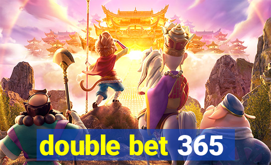 double bet 365