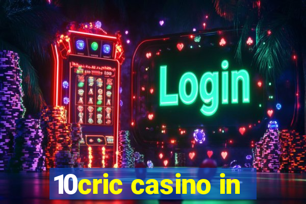 10cric casino in