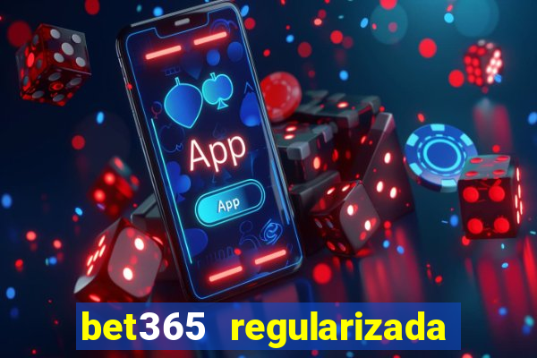 bet365 regularizada no brasil