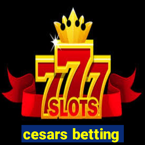 cesars betting