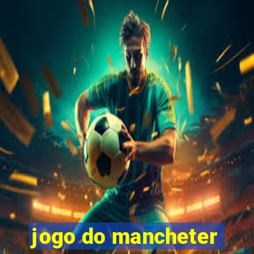 jogo do mancheter