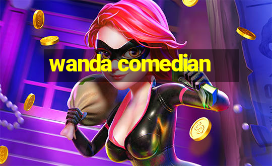 wanda comedian