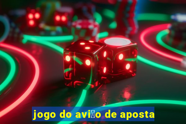 jogo do avi茫o de aposta