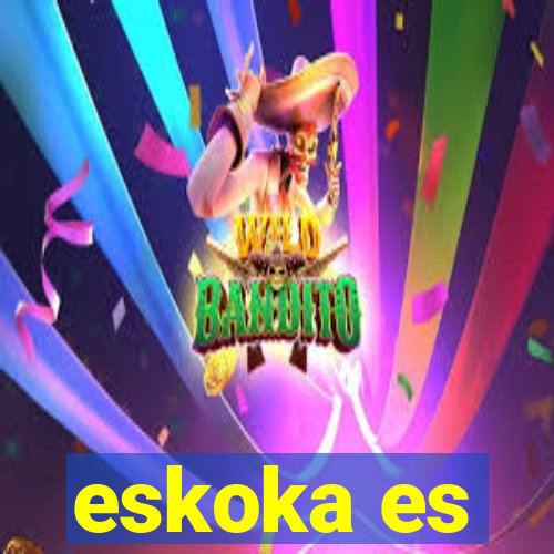 eskoka es