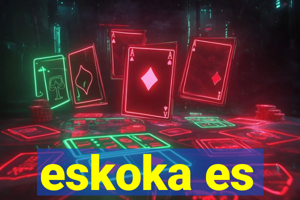 eskoka es