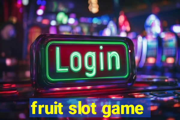 fruit slot game