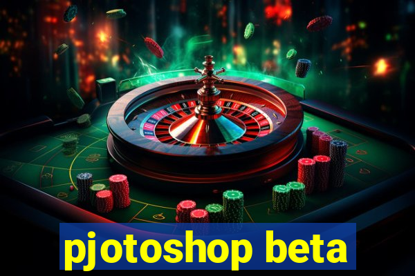 pjotoshop beta