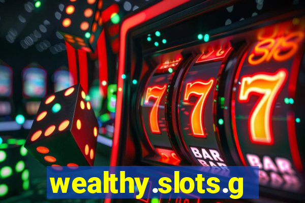 wealthy.slots.games