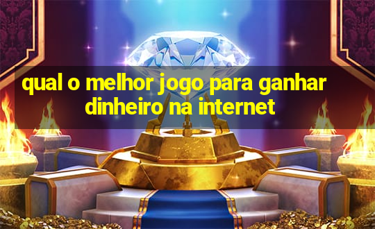 qual o melhor jogo para ganhar dinheiro na internet