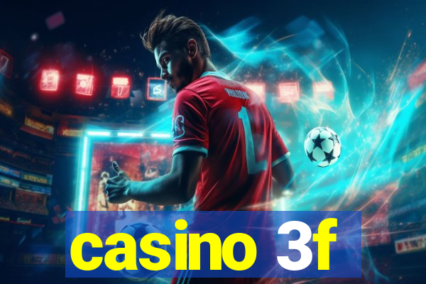 casino 3f