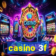 casino 3f