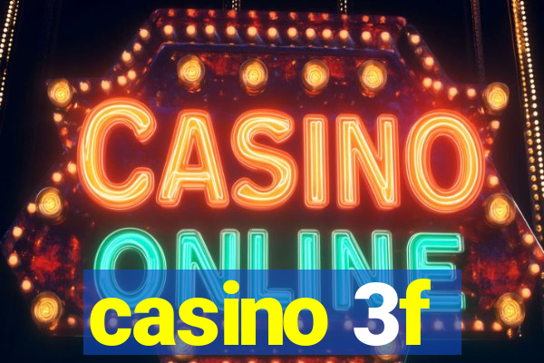 casino 3f