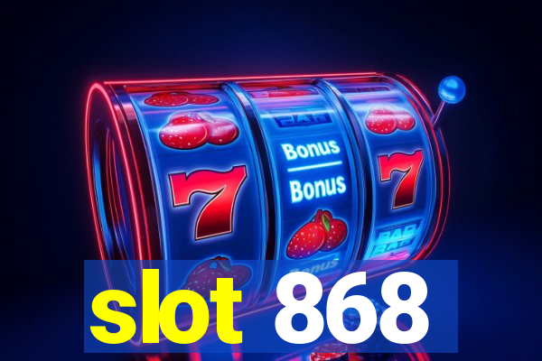 slot 868