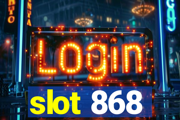 slot 868