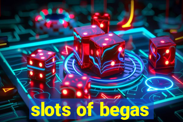 slots of begas