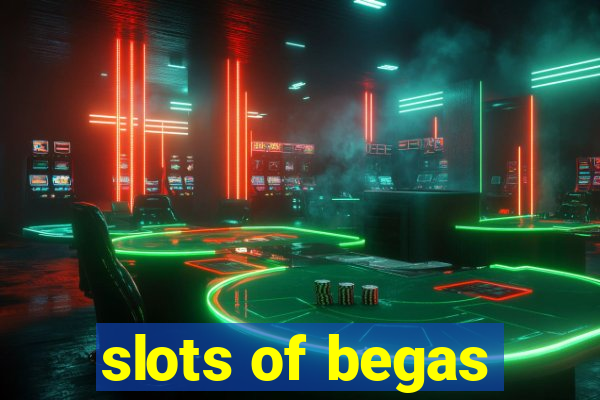 slots of begas