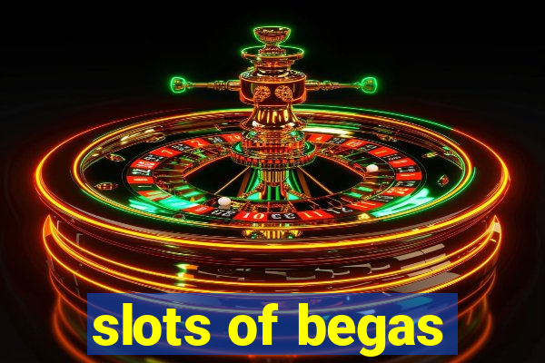 slots of begas