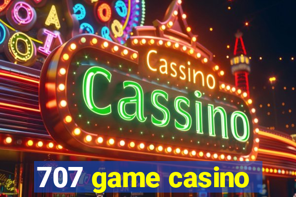 707 game casino