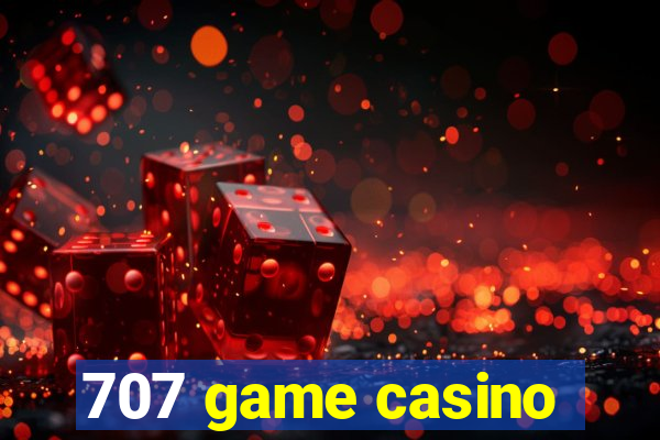 707 game casino